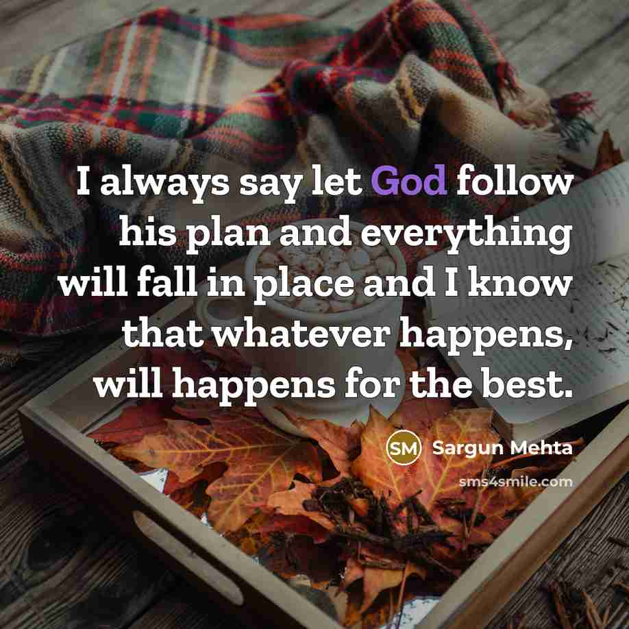 “I always say let God follow his plan and everything…” quote by Sargun Mehta