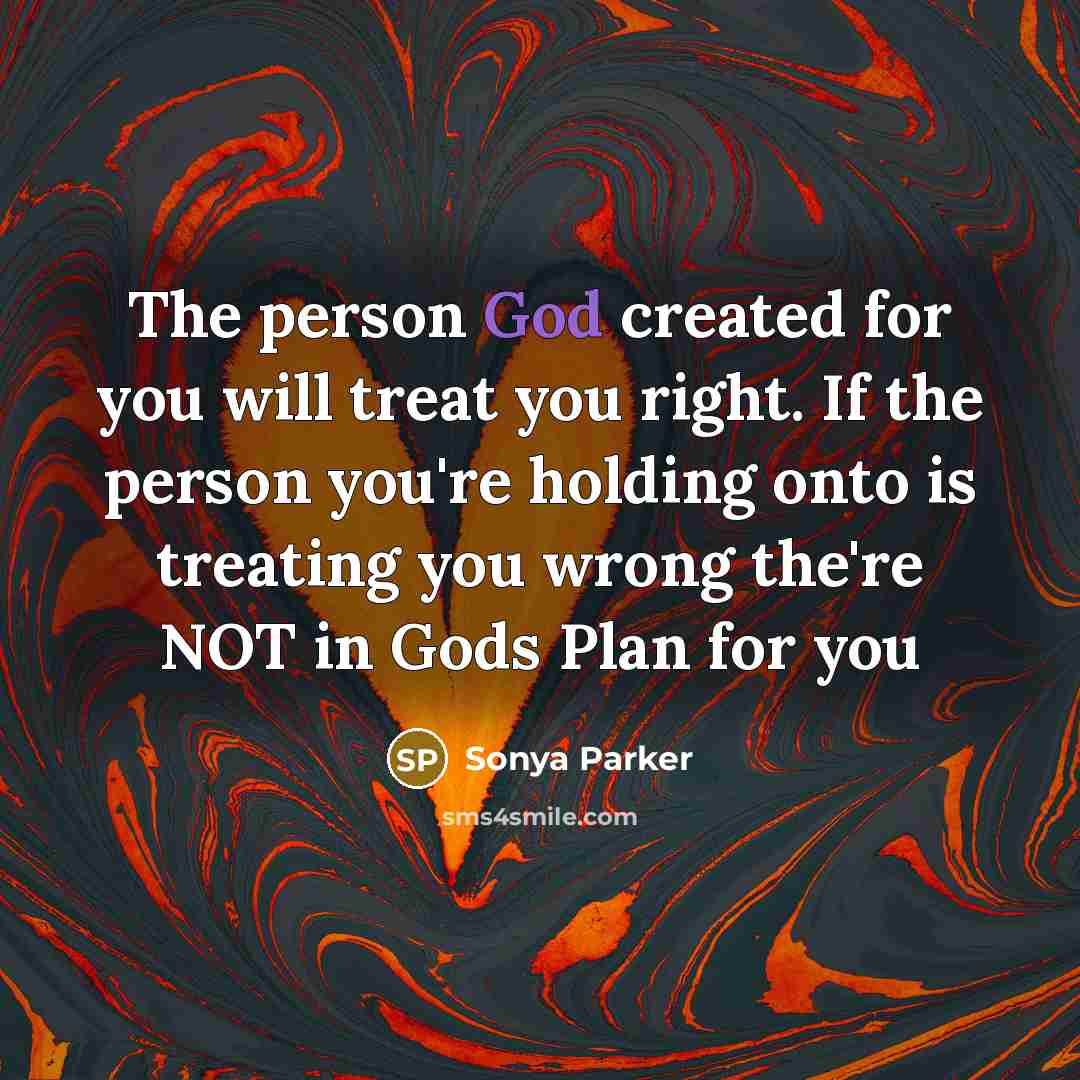 “The person God created for you will treat you right.…” quote by Sonya Parker