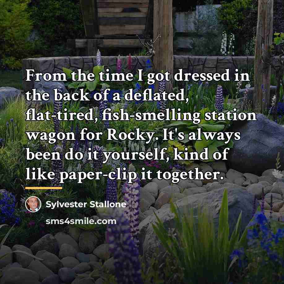 “From the time I got dressed in the back of…” quote by Sylvester Stallone