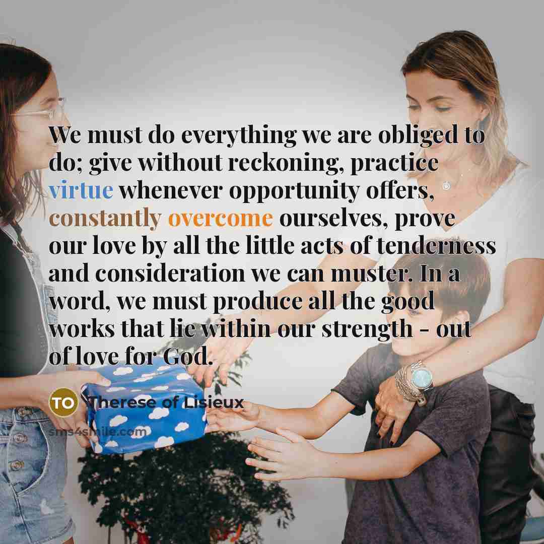 “We must do everything we are obliged to do; give…” quote by Therese of Lisieux