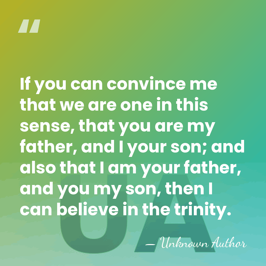 If you can convince me that we are one in this sense,&hellip; - Unknown Author