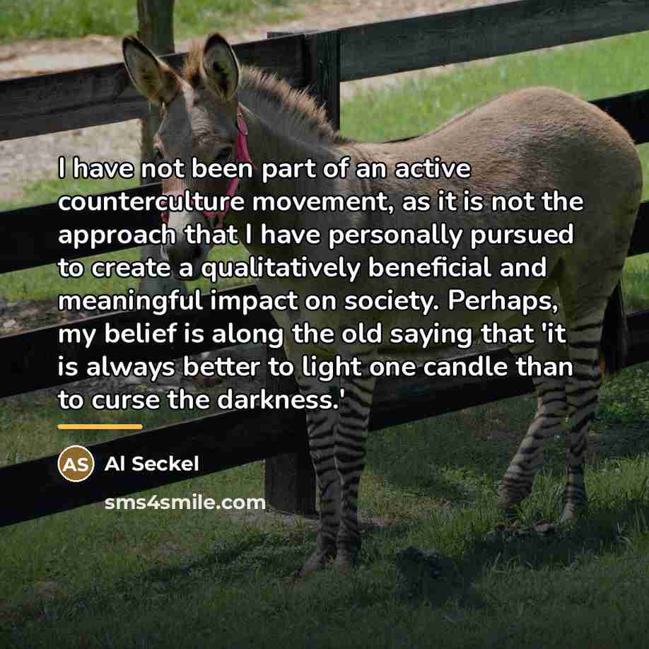 “I have not been part of an active counterculture movement,…” quote by Al Seckel