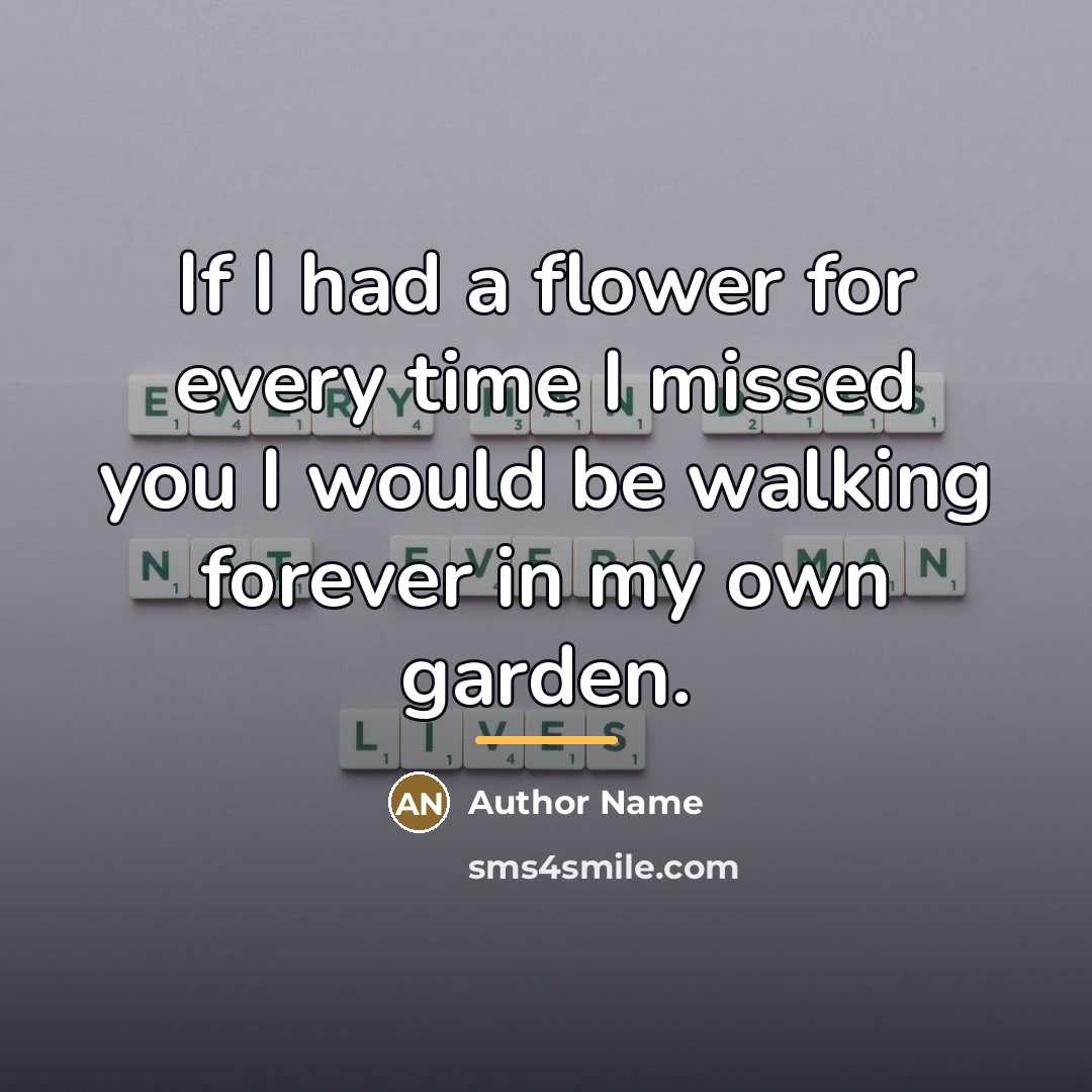 “If I had a flower for every time I missed…” quote by Author Name