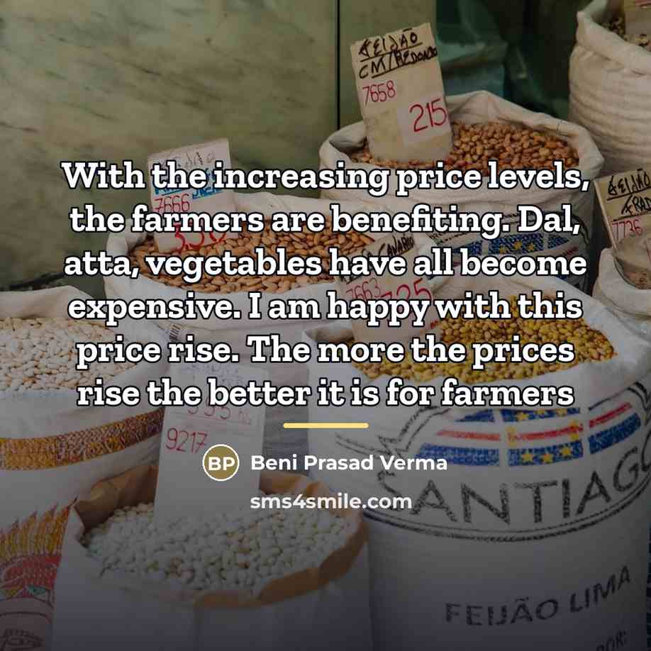 “With the increasing price levels, the farmers are benefiting. Dal,…” quote by Beni Prasad Verma