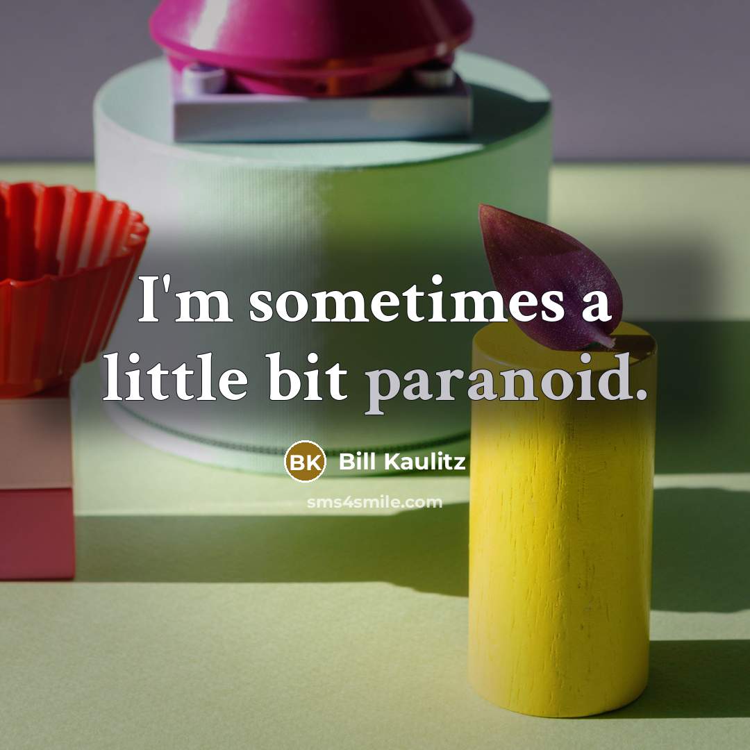 “I'm sometimes a little bit paranoid.…” quote by Bill Kaulitz