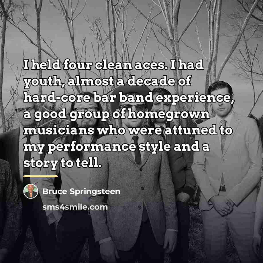 “I held four clean aces. I had youth, almost a…” quote by Bruce Springsteen
