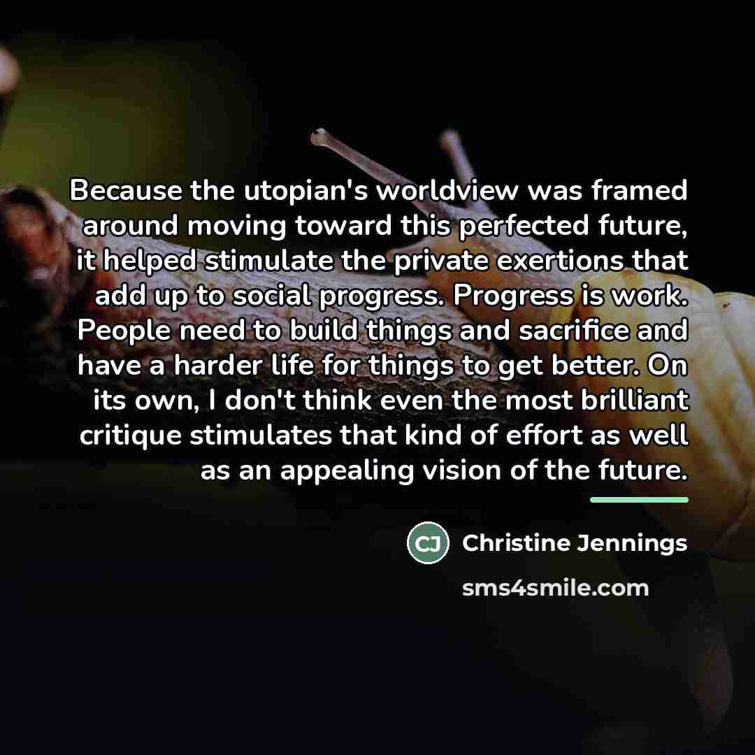 “Because the utopian's worldview was framed around moving toward this…” quote by Christine Jennings