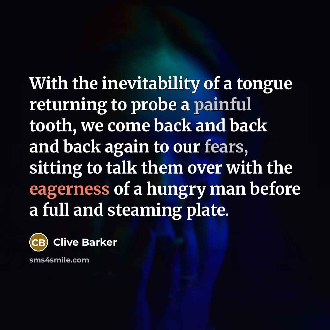 “With the inevitability of a tongue returning to probe a…” quote by Clive Barker