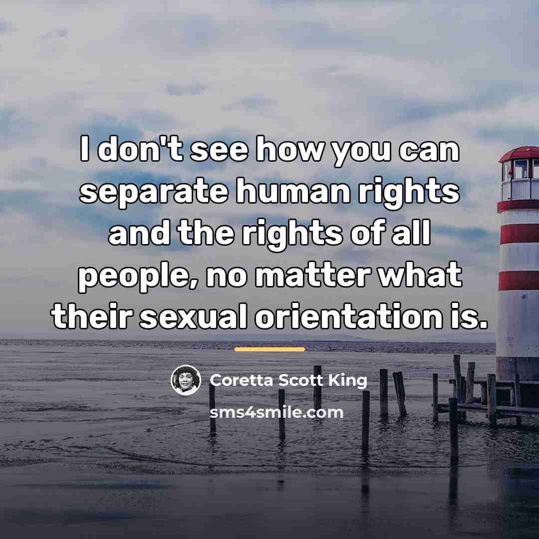 “I don't see how you can separate human rights and…” quote by Coretta Scott King