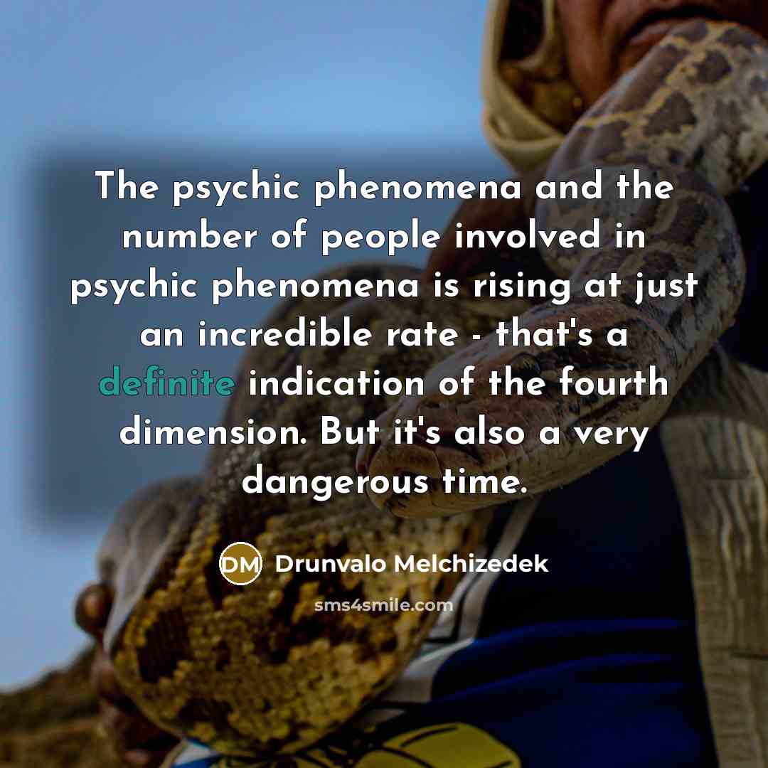 “The psychic phenomena and the number of people involved in…” quote by Drunvalo Melchizedek