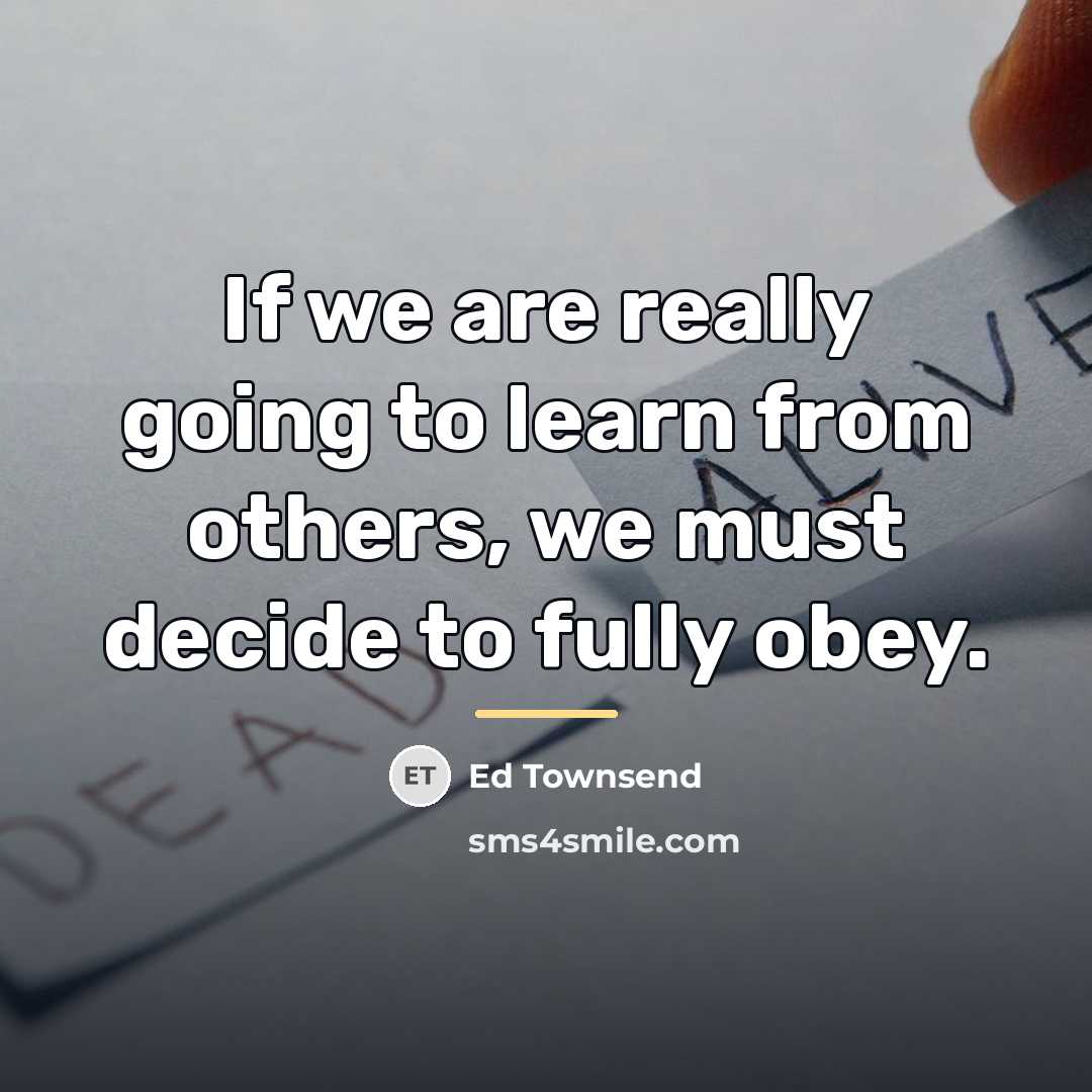 “If we are really going to learn from others, we…” quote by Ed Townsend