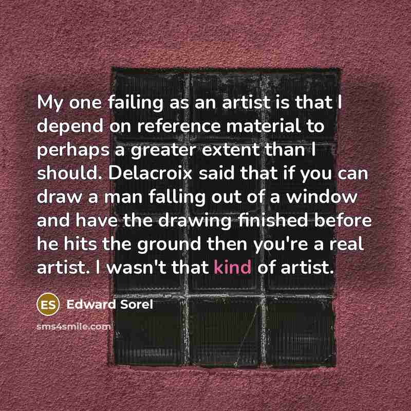 “My one failing as an artist is that I depend…” quote by Edward Sorel