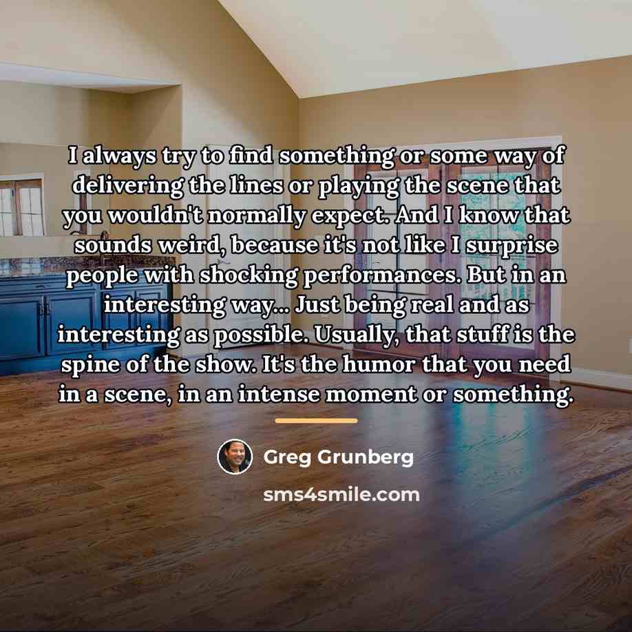 “I always try to find something or some way of…” quote by Greg Grunberg