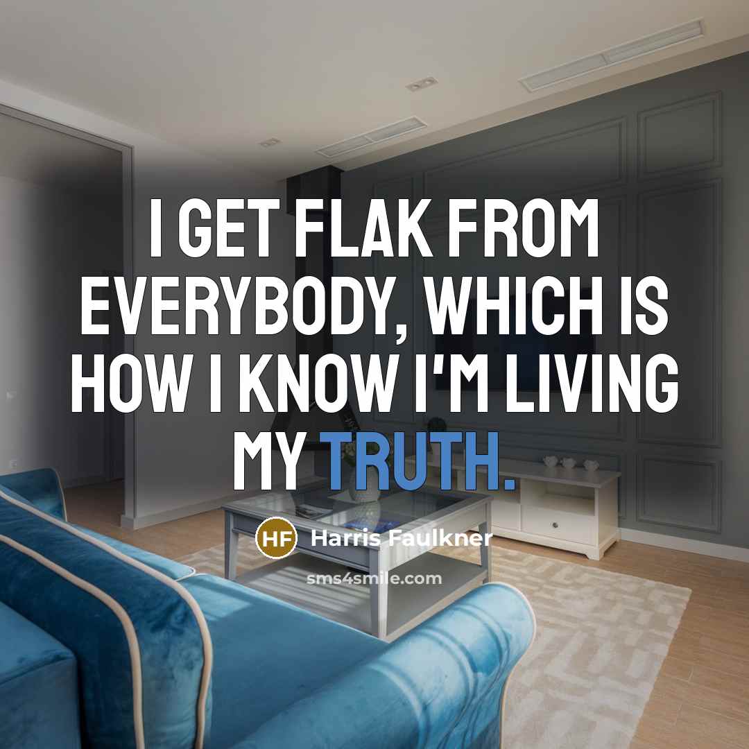 “I get flak from everybody, which is how I know…” quote by Harris Faulkner