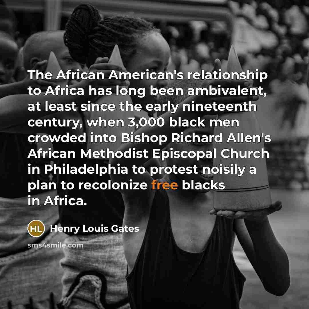 “The African American's relationship to Africa has long been ambivalent,…” quote by Henry Louis Gates