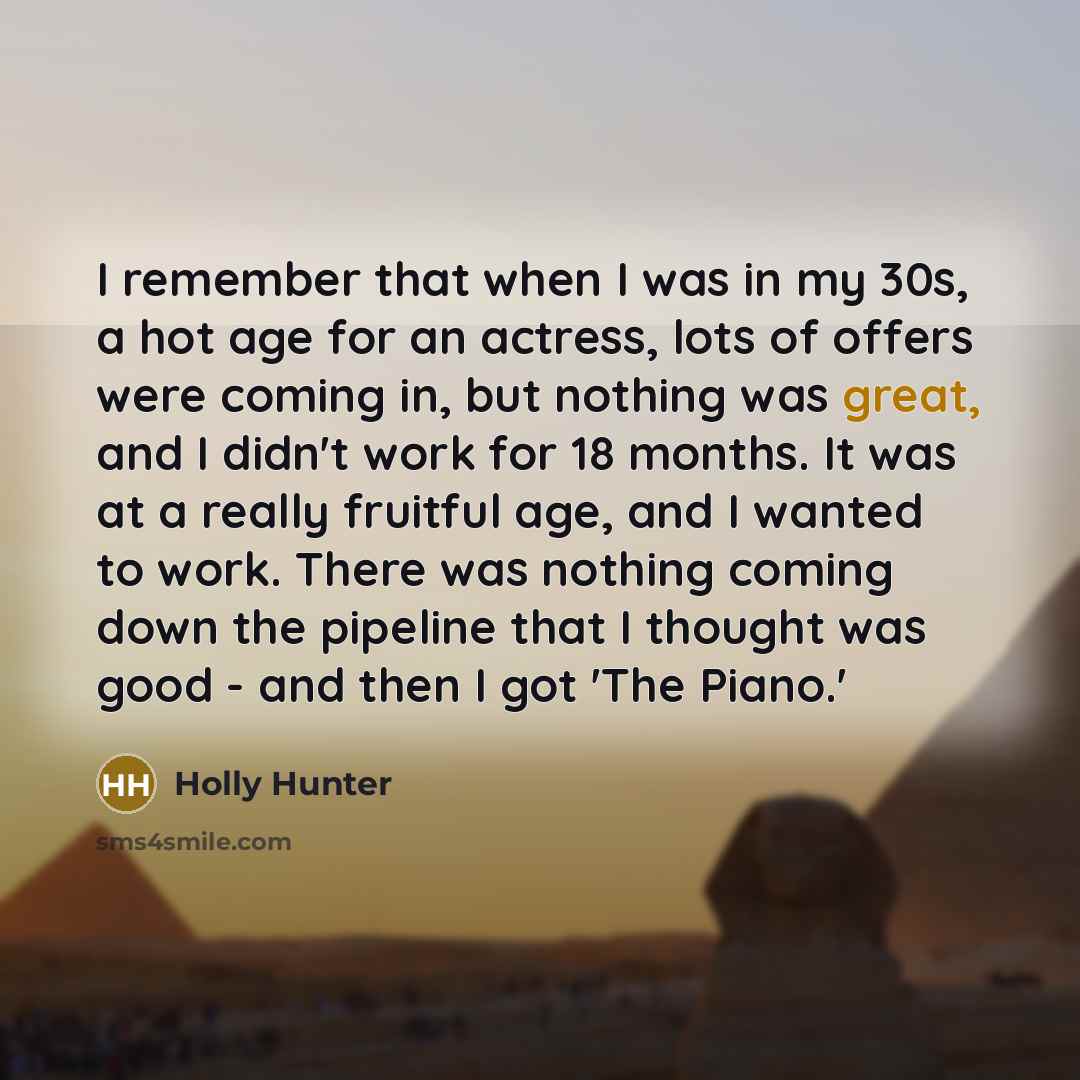 “I remember that when I was in my 30s, a…” quote by Holly Hunter