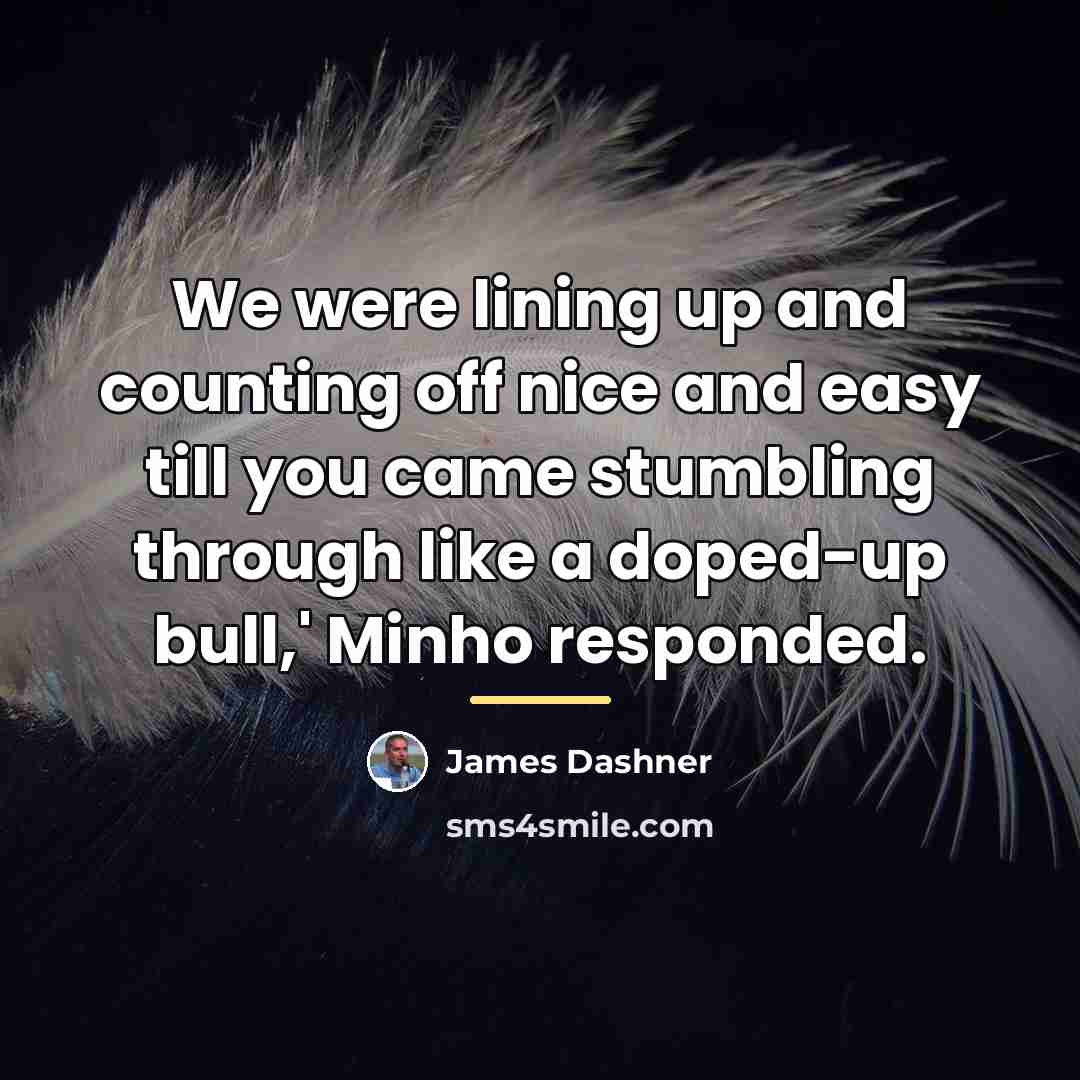 “We were lining up and counting off nice and easy…” quote by James Dashner