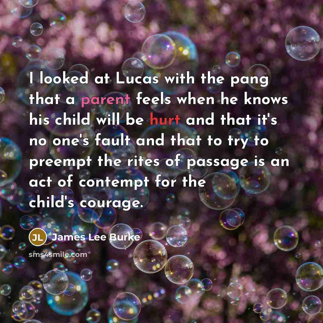 “I looked at Lucas with the pang that a parent…” quote by James Lee Burke