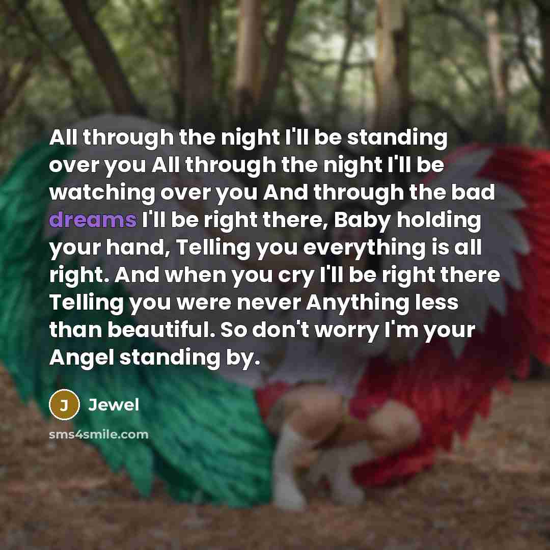 “All through the night I'll be standing over you All…” quote by Jewel