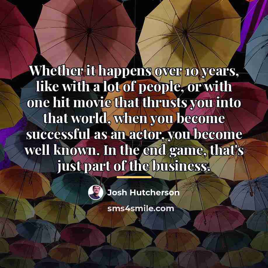 “Whether it happens over 10 years, like with a lot…” quote by Josh Hutcherson