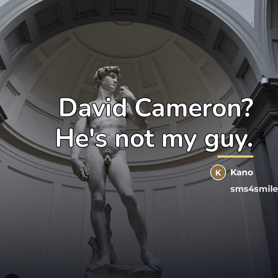 “David Cameron? He's not my guy.…” quote by Kano