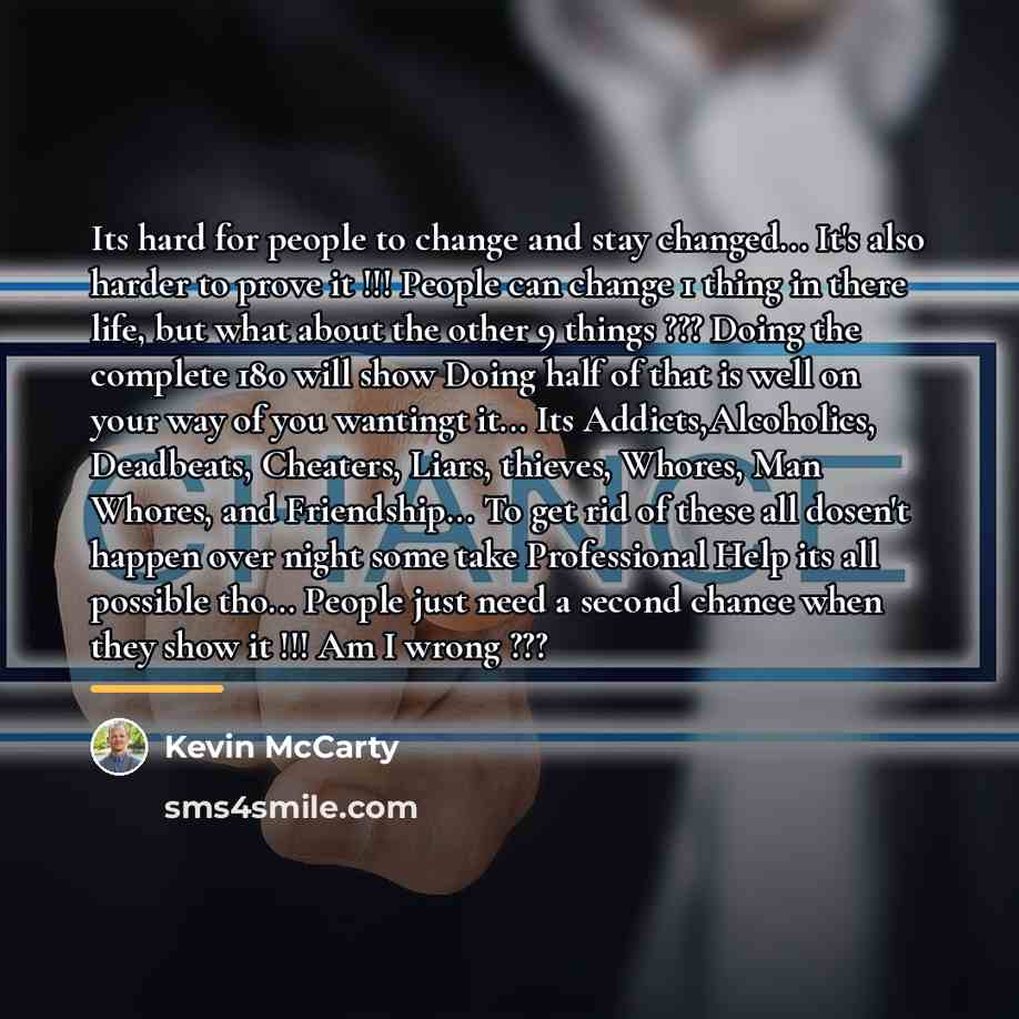 “Its hard for people to change and stay changed... It's…” quote by Kevin Mccarty