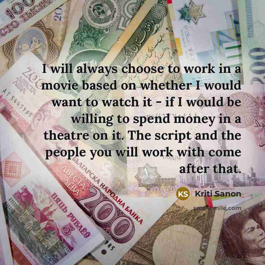 “I will always choose to work in a movie based…” quote by Kriti Sanon