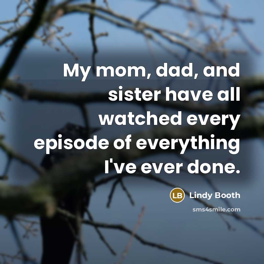 “My mom, dad, and sister have all watched every episode…” quote by Lindy Booth