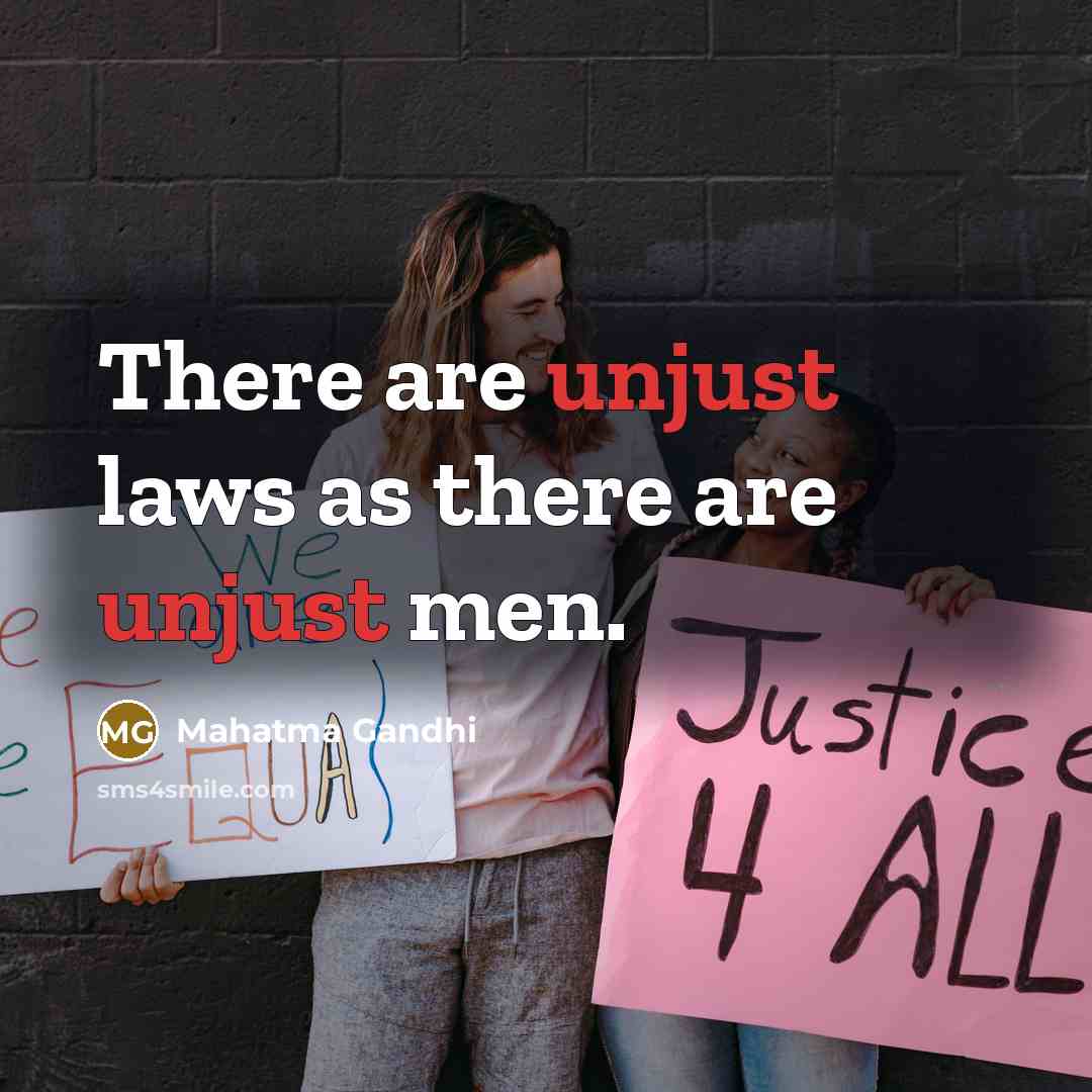 “There are unjust laws as there are unjust men.…” quote by Mahatma Gandhi