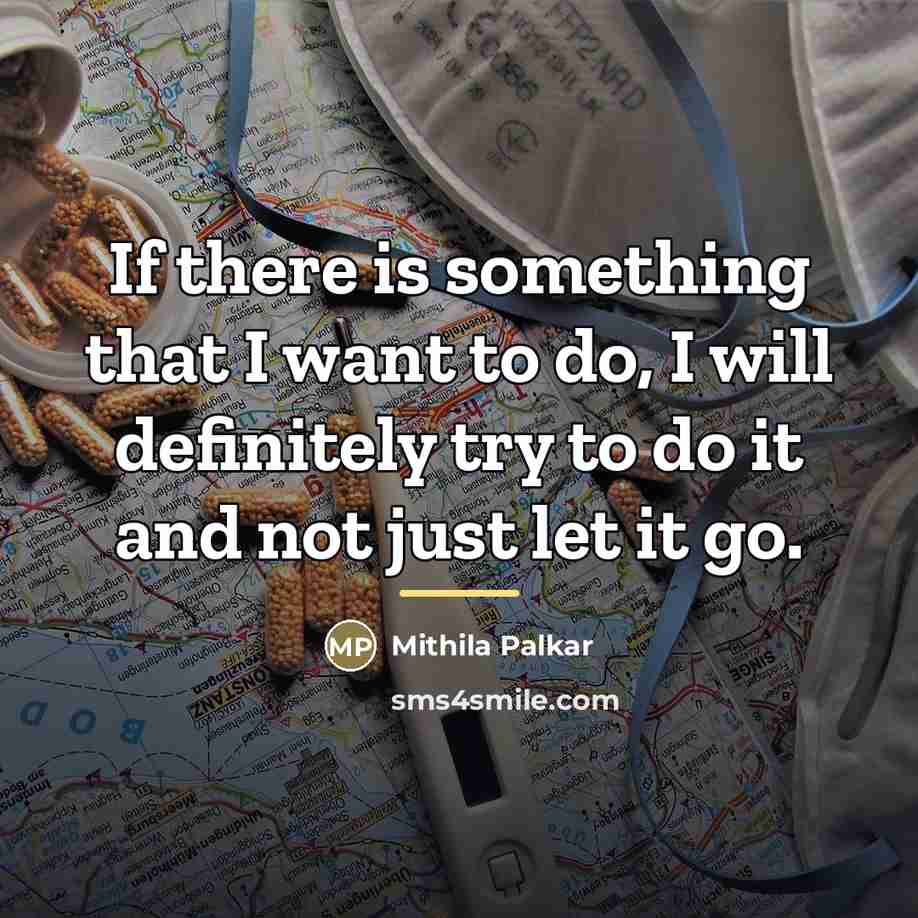 “If there is something that I want to do, I…” quote by Mithila Palkar