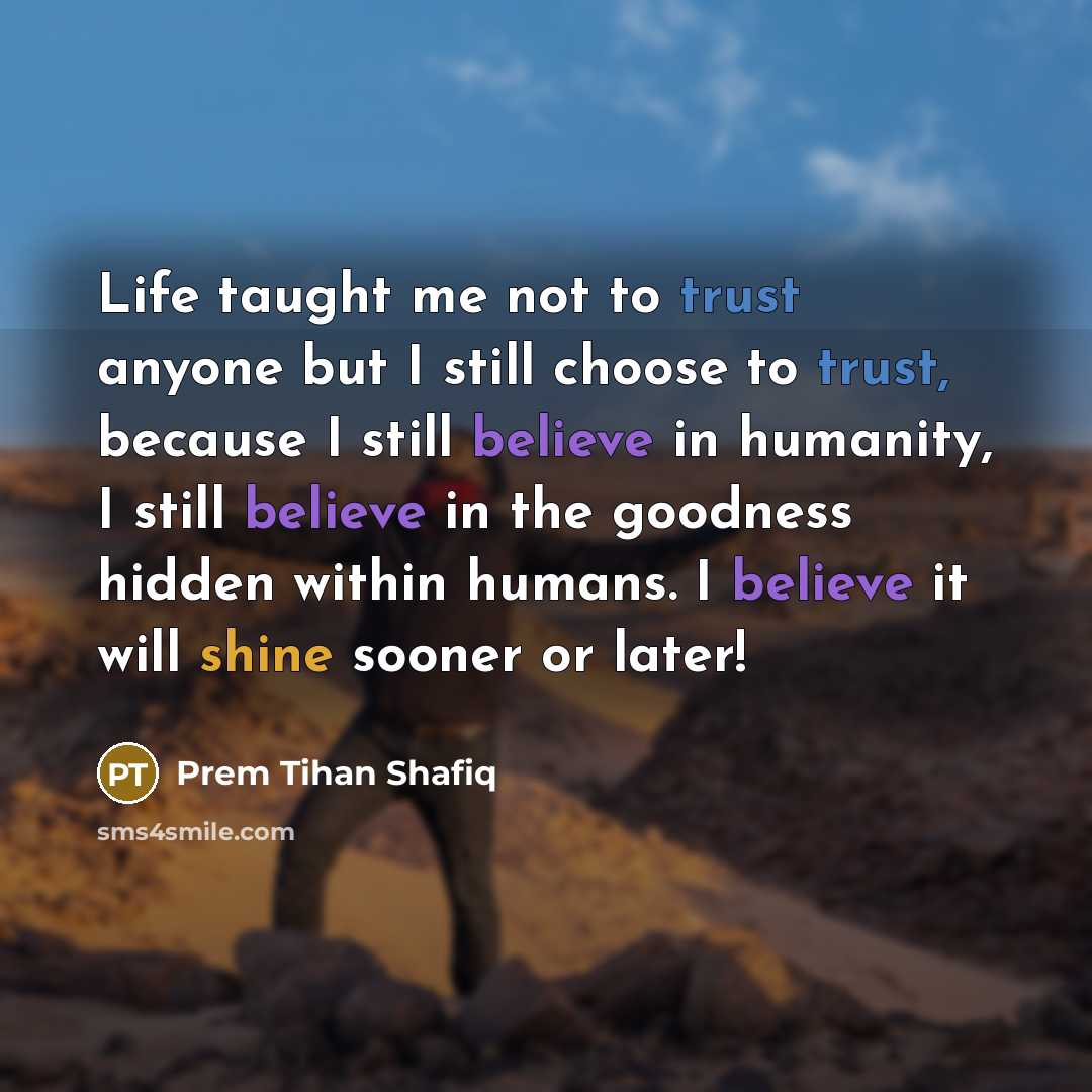 “Life taught me not to trust anyone but I still…” quote by Prem Tihan Shafiq