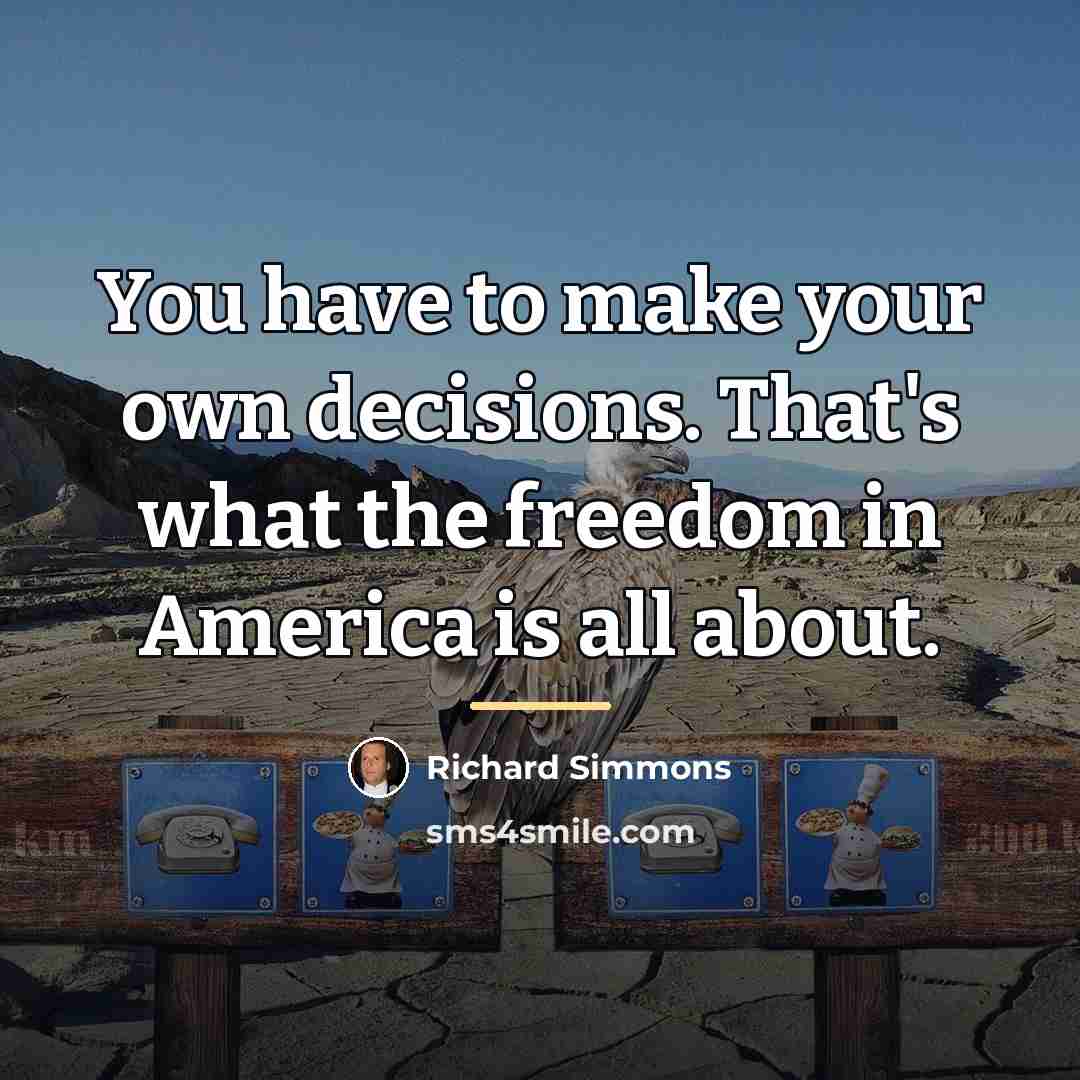 “You have to make your own decisions. That's what the…” quote by Richard Simmons