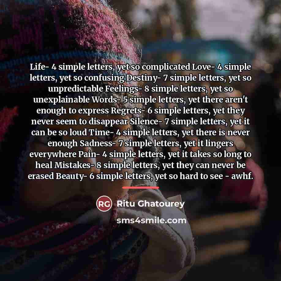“Life- 4 simple letters, yet so complicated Love- 4 simple…” quote by Ritu Ghatourey