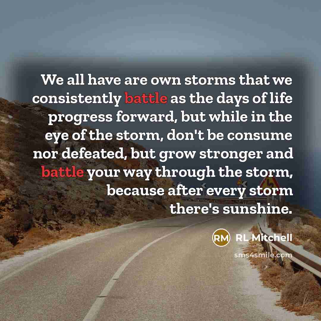 “We all have are own storms that we consistently battle…” quote by RL Mitchell