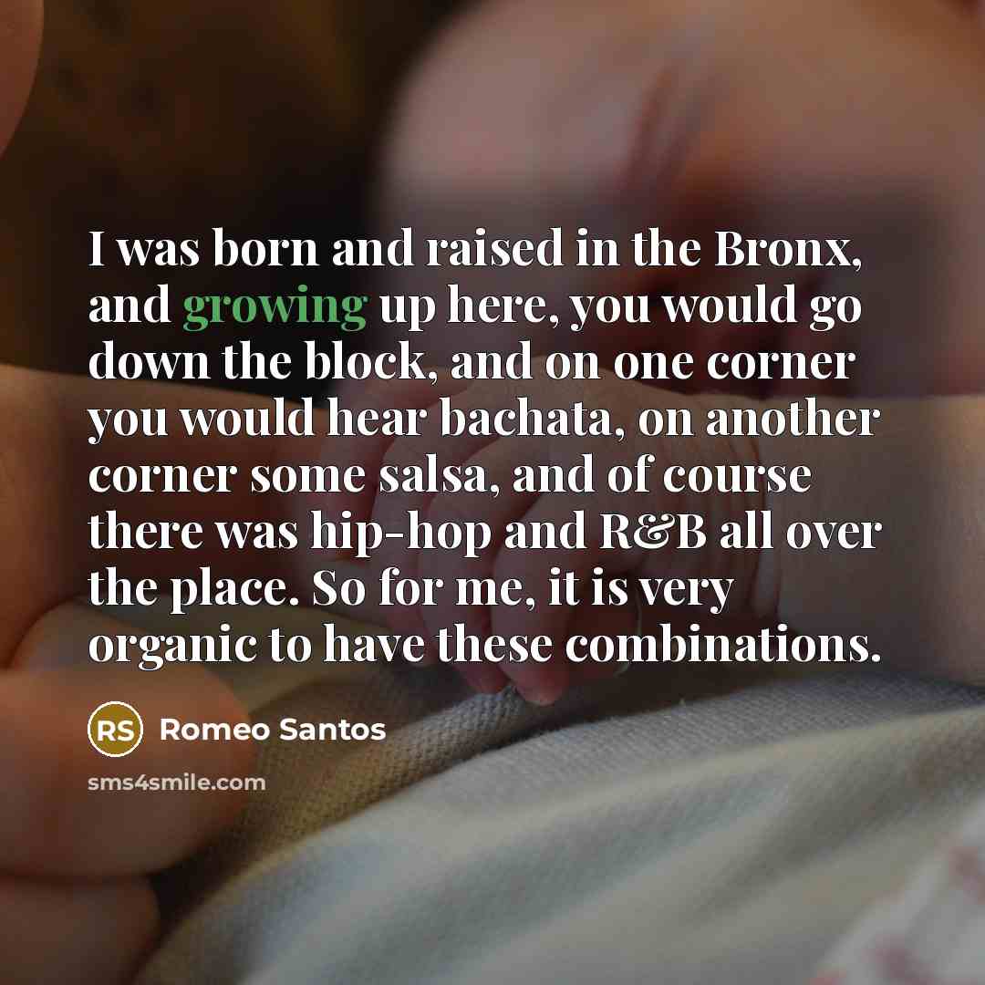 “I was born and raised in the Bronx, and growing…” quote by Romeo Santos