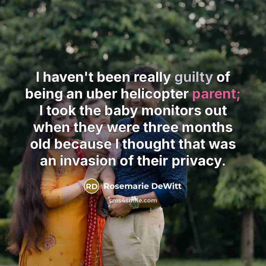 “I haven't been really guilty of being an uber helicopter…” quote by Rosemarie DeWitt