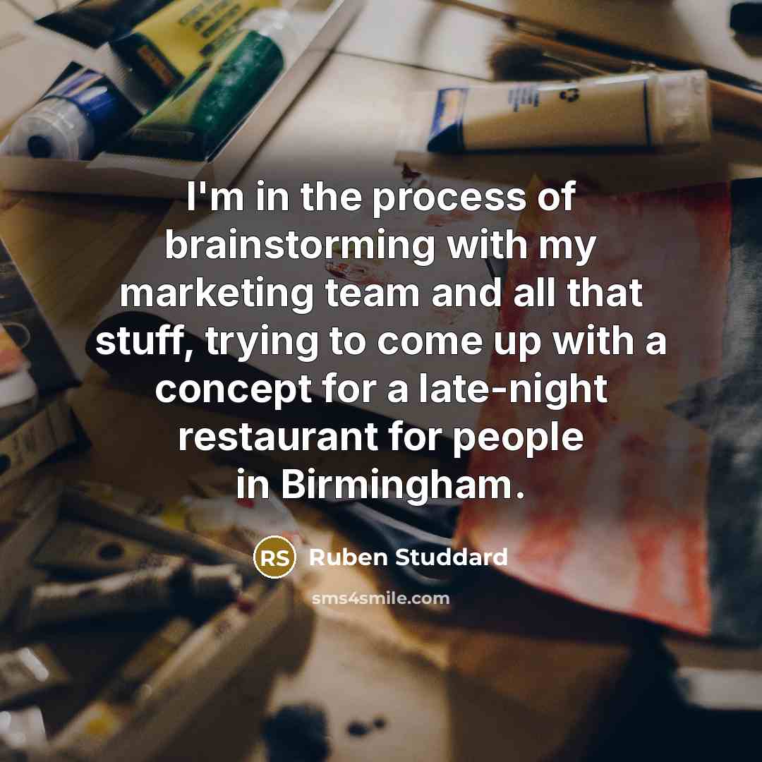 “I'm in the process of brainstorming with my marketing team…” quote by Ruben Studdard