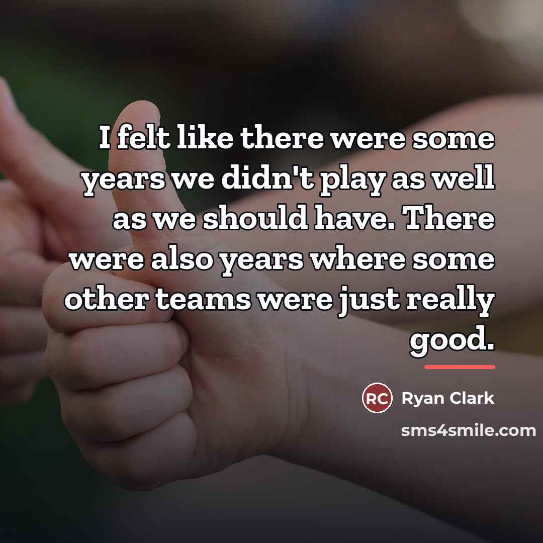 “I felt like there were some years we didn't play…” quote by Ryan Clark