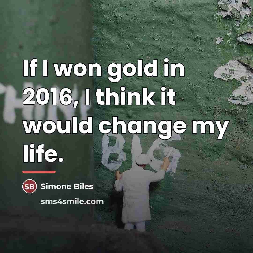 “If I won gold in 2016, I think it would…” quote by Simone Biles