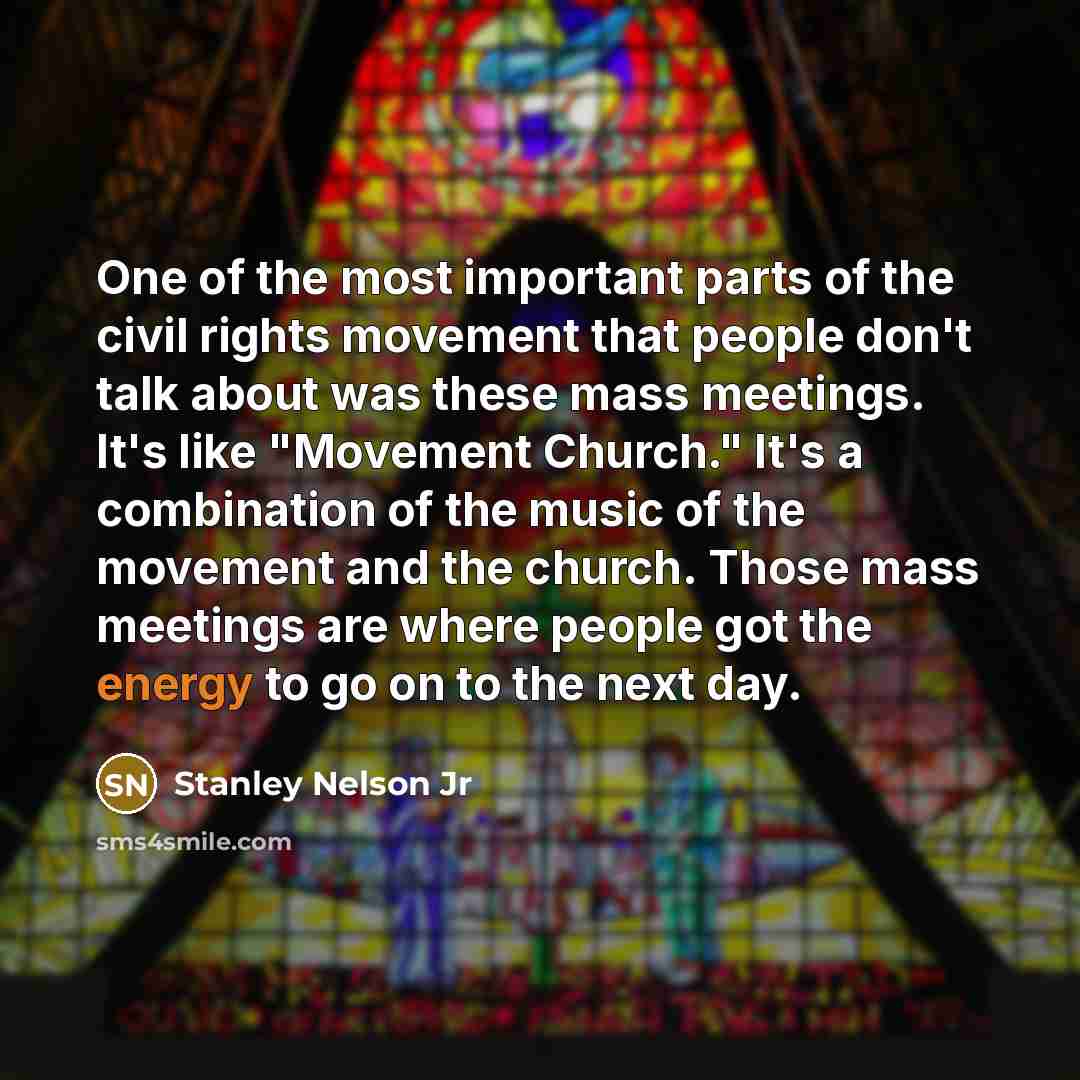 “One of the most important parts of the civil rights…” quote by Stanley Nelson Jr