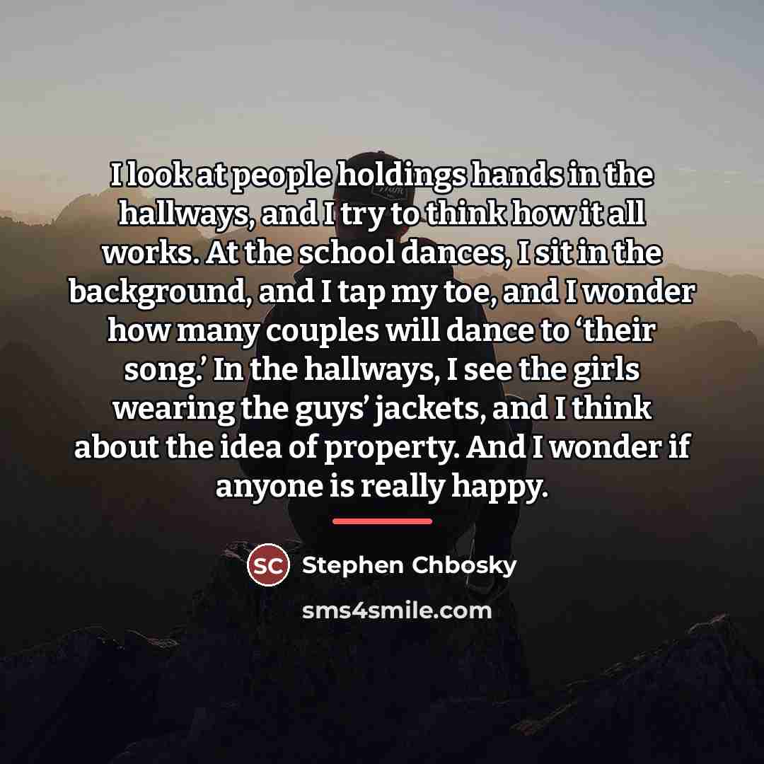 “I look at people holdings hands in the hallways, and…” quote by Stephen Chbosky