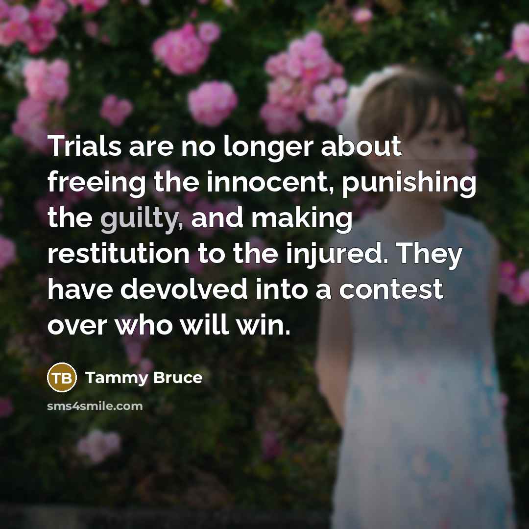 “Trials are no longer about freeing the innocent, punishing the…” quote by Tammy Bruce