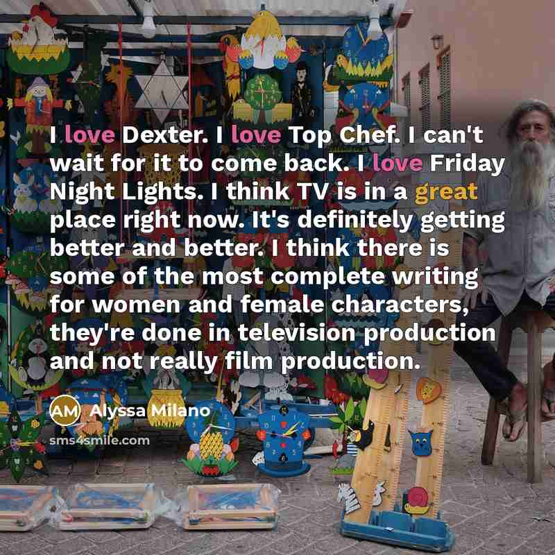 “I love Dexter. I love Top Chef. I can't wait…” quote by Alyssa Milano