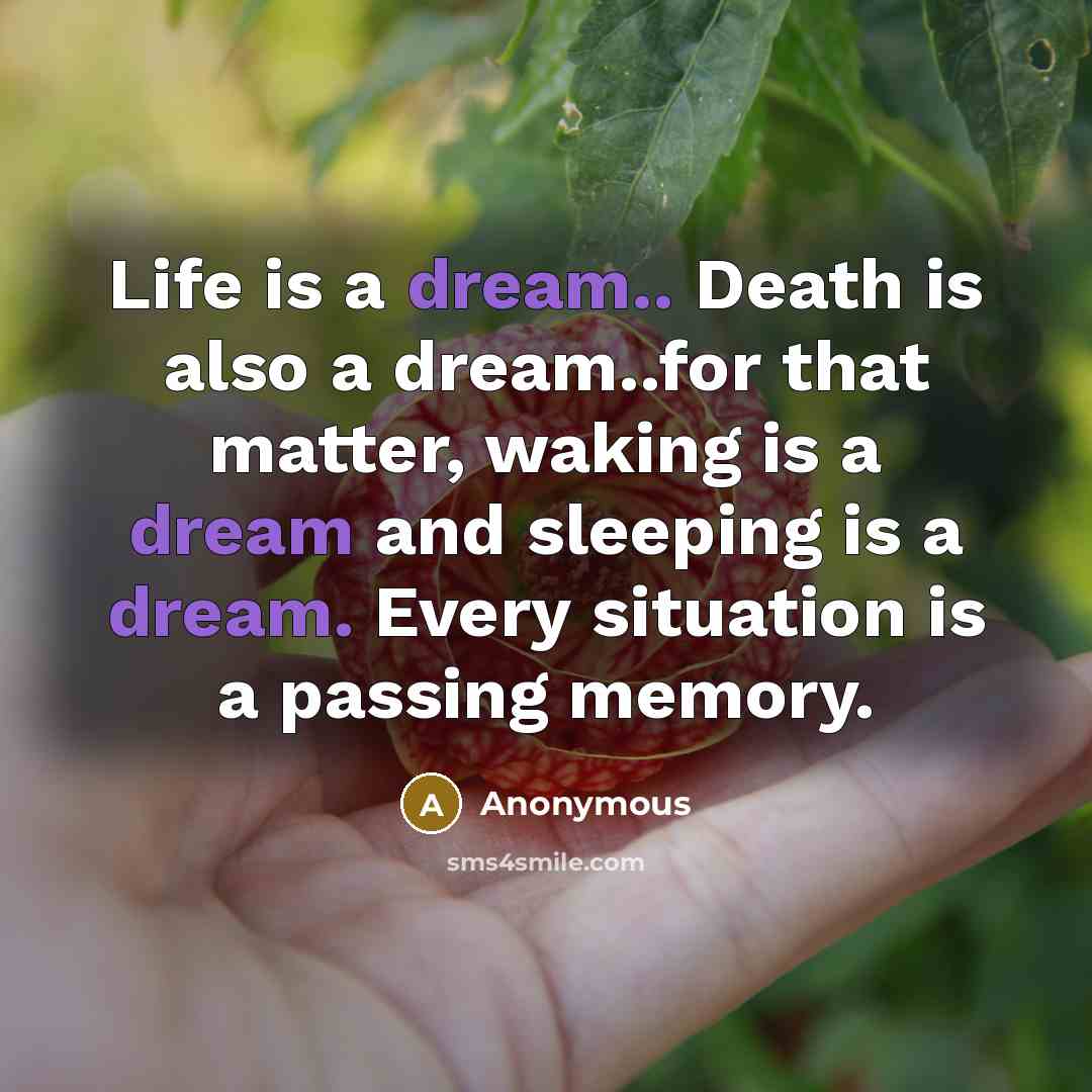 “Life is a dream.. Death is also a dream..for that…” quote by Anonymous