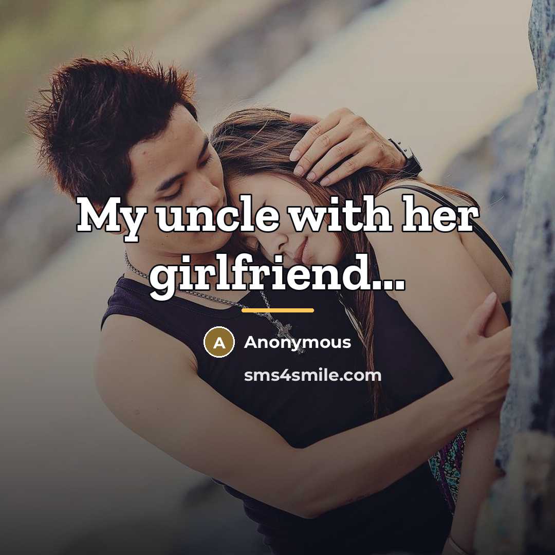 “My uncle with her girlfriend...…” quote by Anonymous