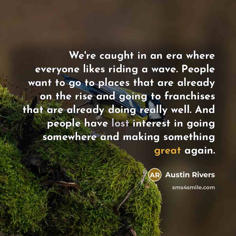 “We're caught in an era where everyone likes riding a…” quote by Austin Rivers