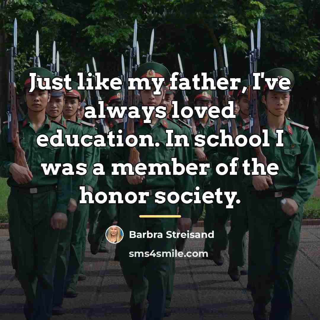 “Just like my father, I've always loved education. In school…” quote by Barbra Streisand