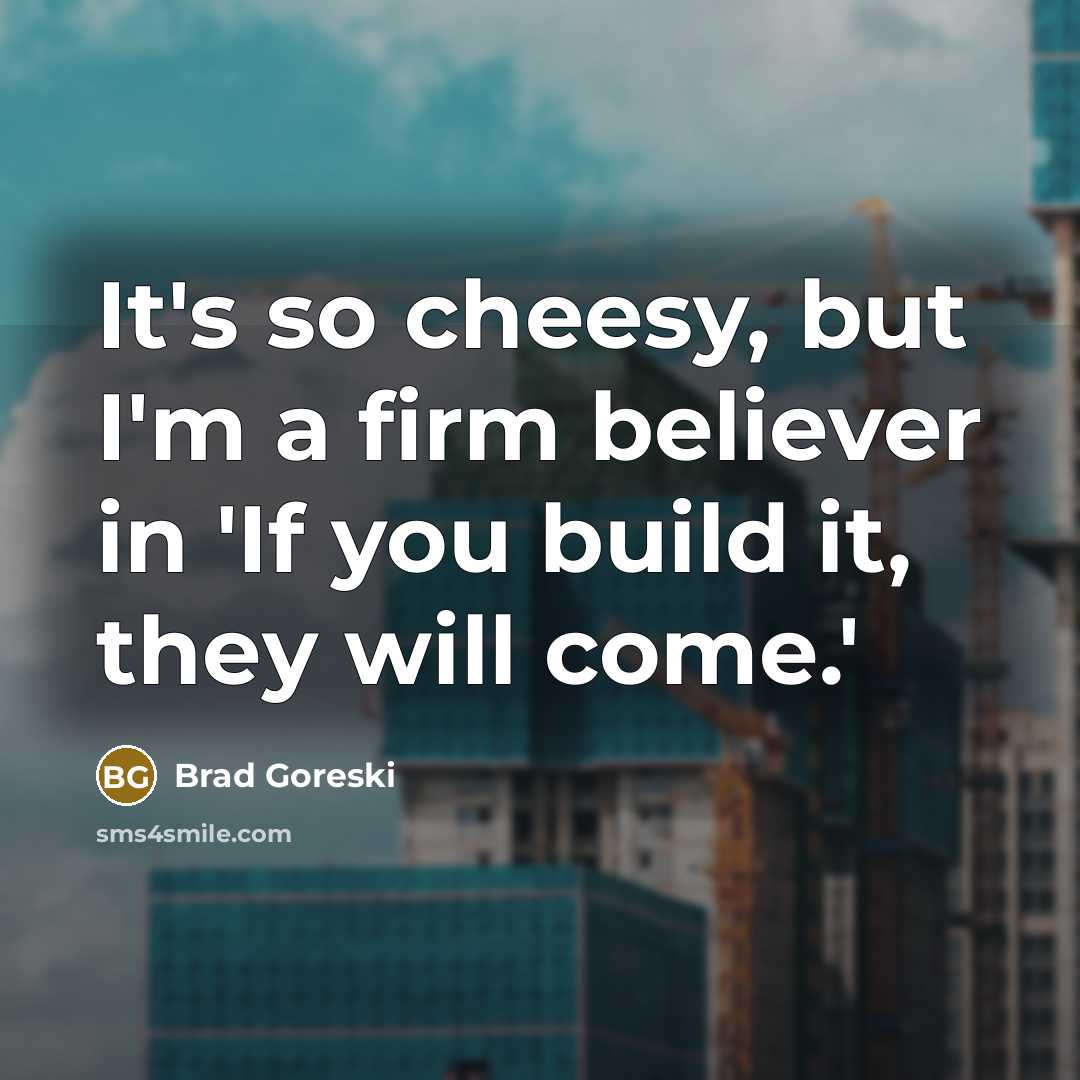 “It's so cheesy, but I'm a firm believer in 'If…” quote by Brad Goreski
