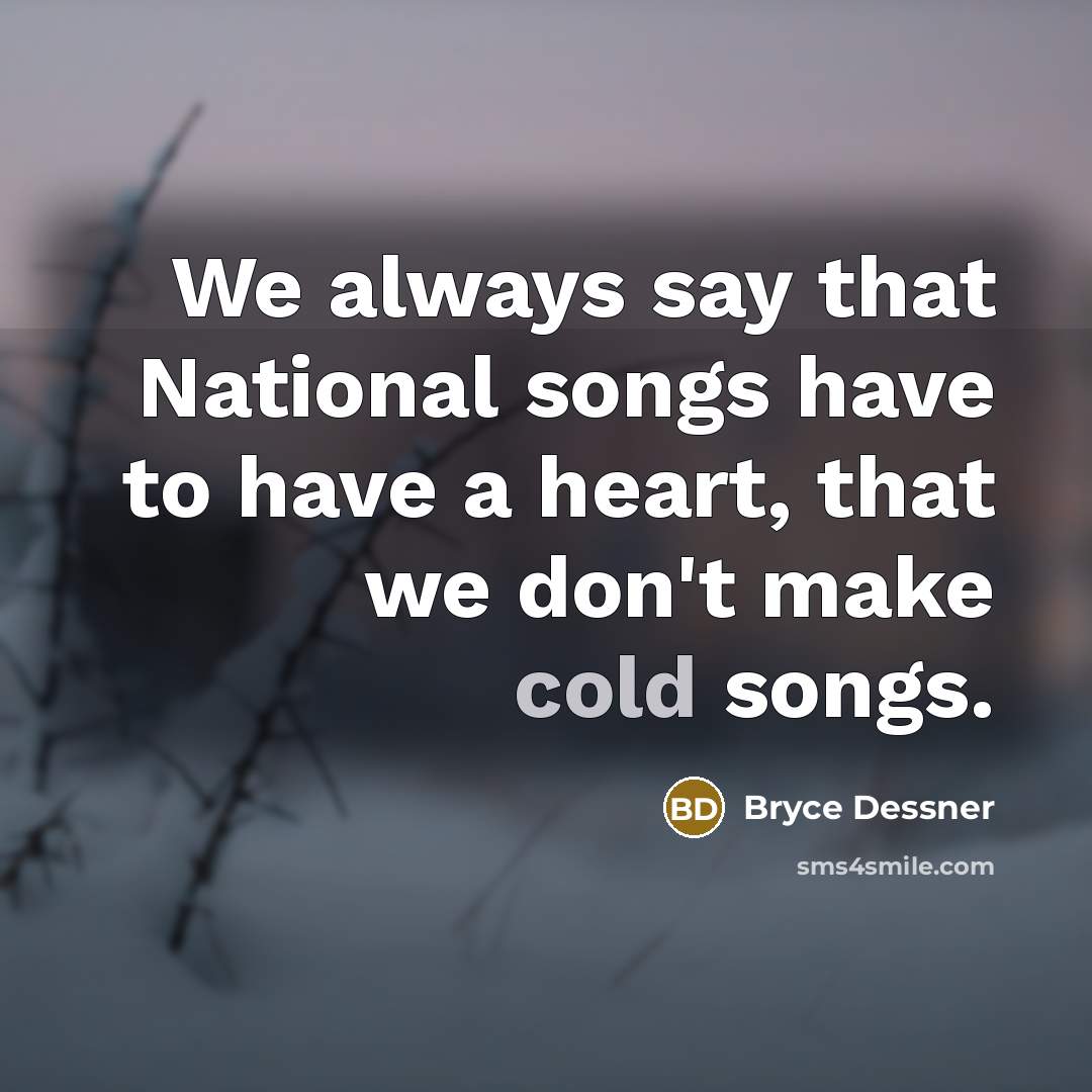 “We always say that National songs have to have a…” quote by Bryce Dessner