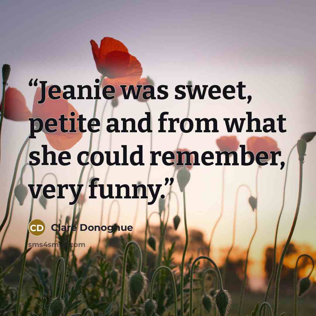 “Jeanie was sweet, petite and from what she could remember, very funny.” quote by Clare Donoghue